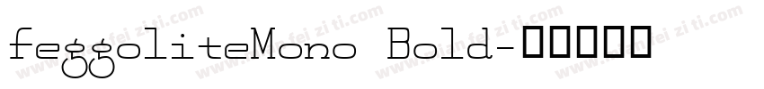FeggoliteMono Bold字体转换